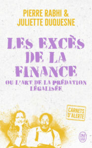 Les excès de la finance. Pierre Rabhi & Juliette Duquesne